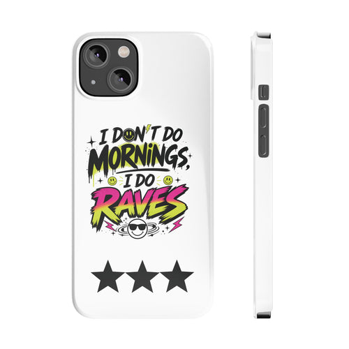 PHILIA — Do Raves Phone Case | EDM Festival Slim Cover