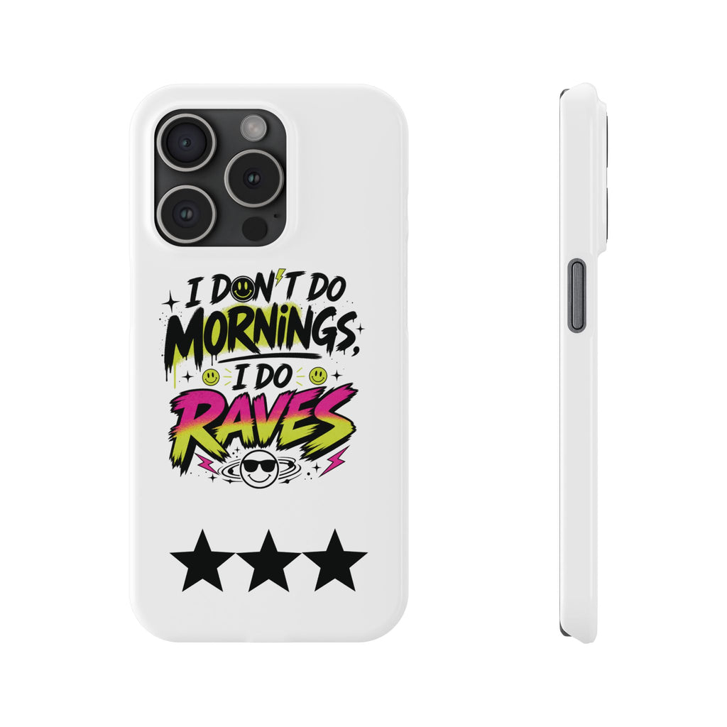 PHILIA — Do Raves Phone Case | EDM Festival Slim Cover